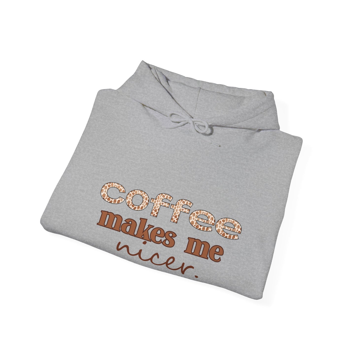 Coffee Makes Me Nicer Hoodie - Cozy Coffee Lover Sweatshirt